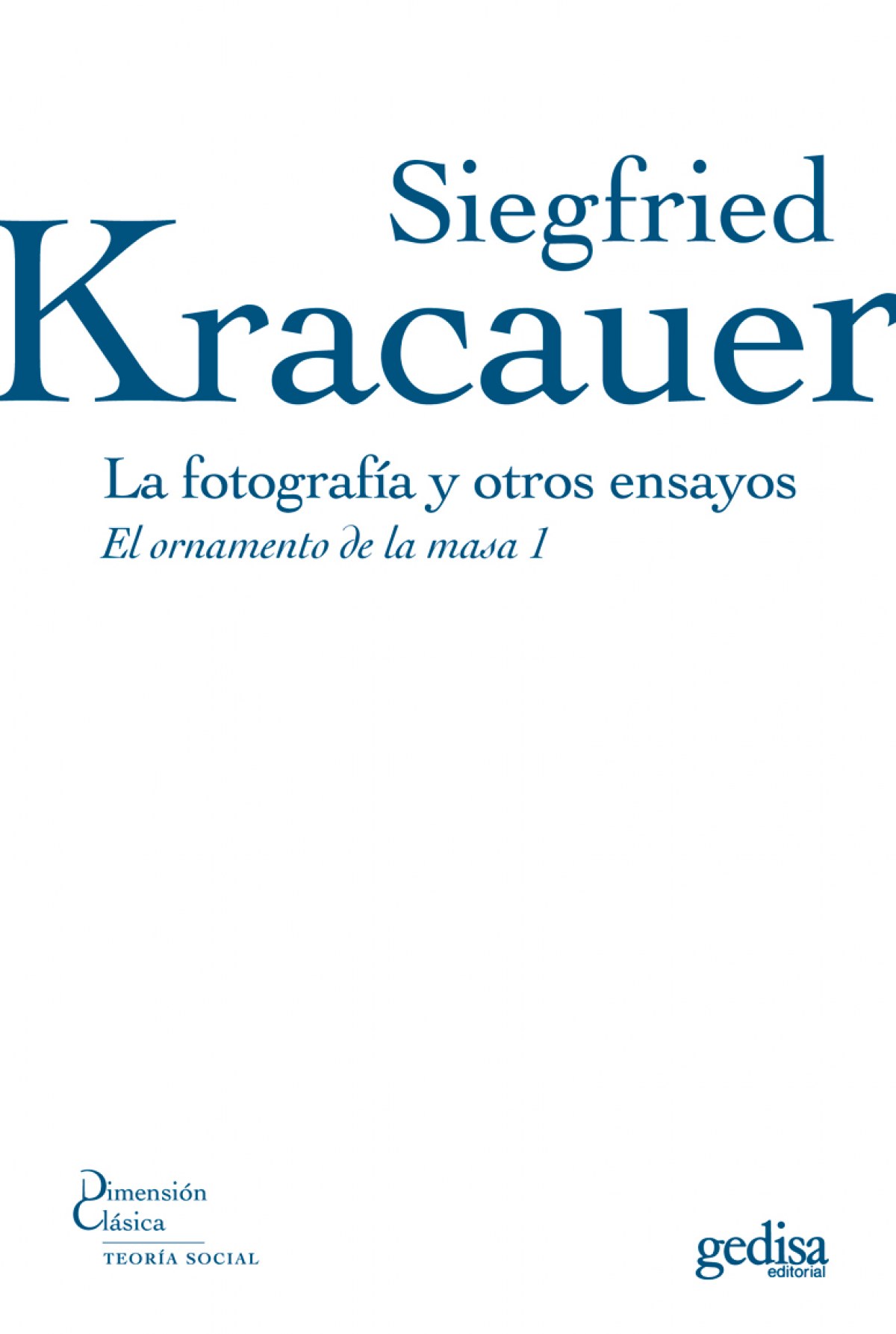 Fotografia Y Otros Ensayos, La - Kracauer, Siegfried