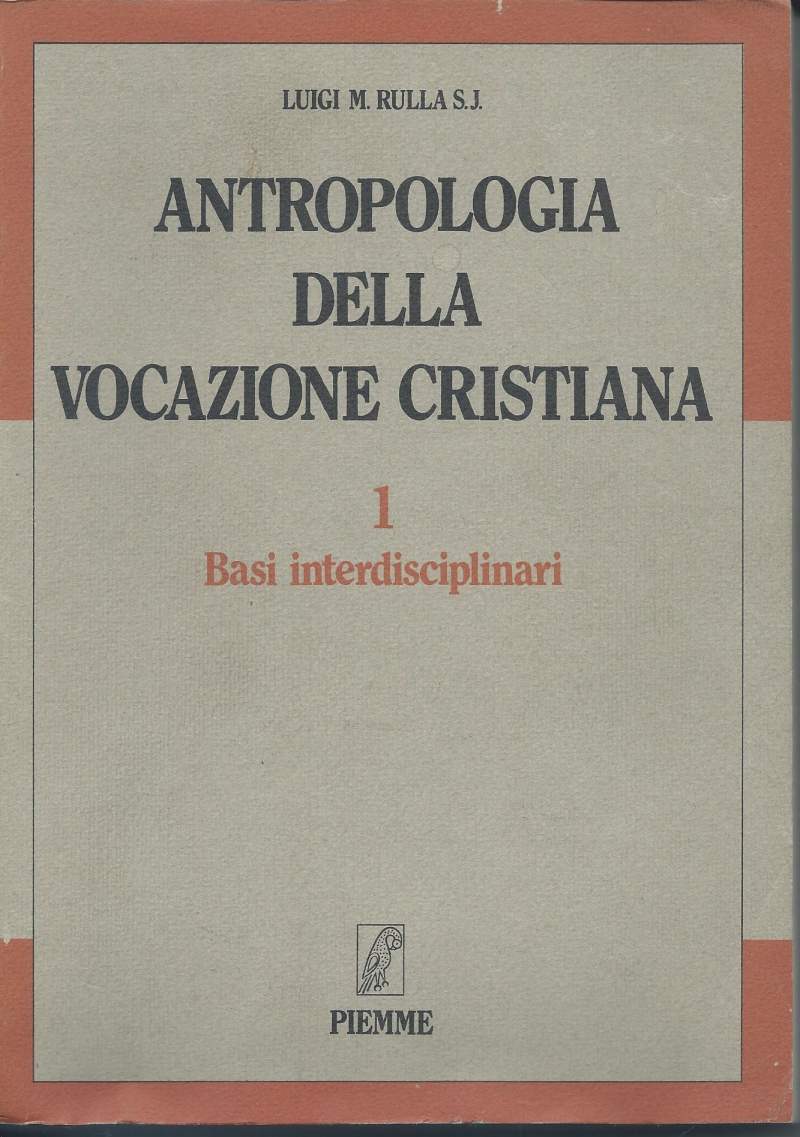 Consapevole Della Mia Vocazione Cristiana ANTROPOLOGIA DELLA VOCAZIONE CRISTIANA - I Basi interdisciplinari - II