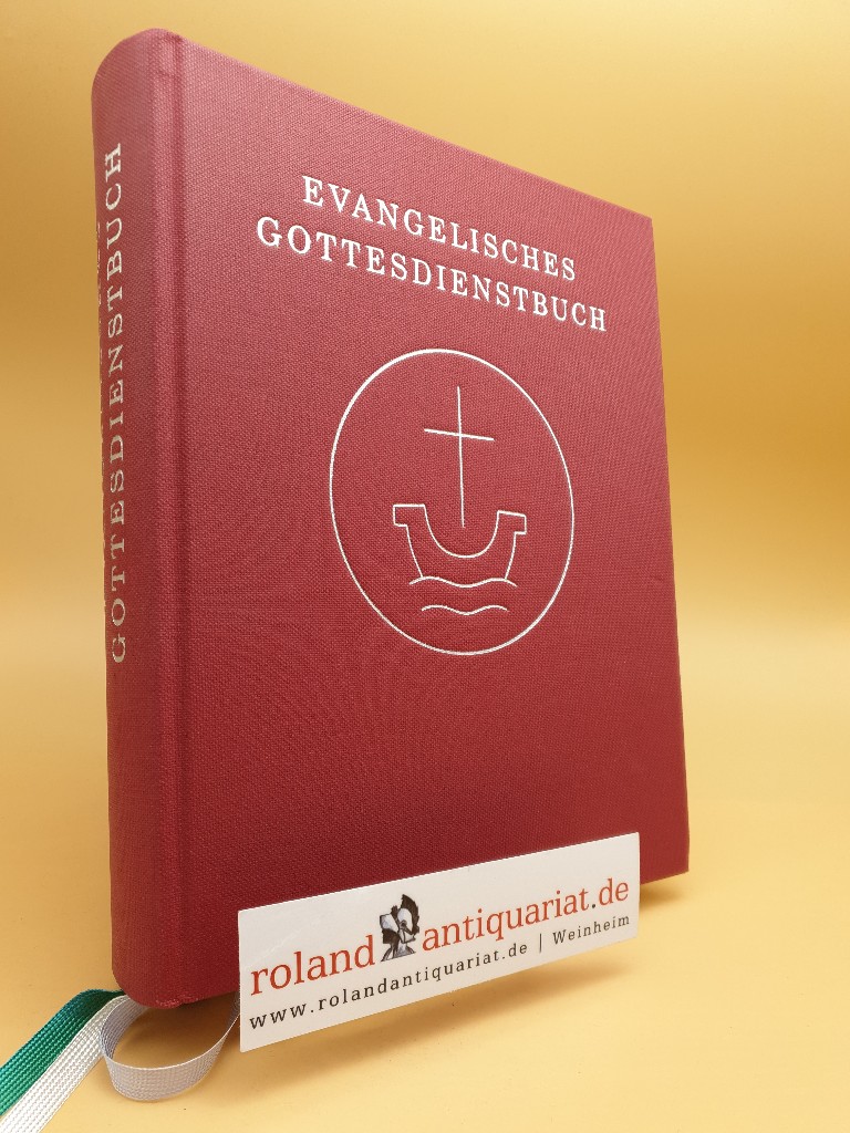 Evangelisches Gottesdienstbuch. Agende für die Evangelische Kirche der Union und für die Vereinigte Evangelisch-Lutherische Kirche Deutschlands (EKU und VELKD). Bielefeld, Luther-Verlag u.a.,