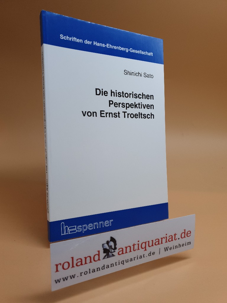 Die historischen Perspektiven von Ernst Troeltsch. - Sato, Shinichi