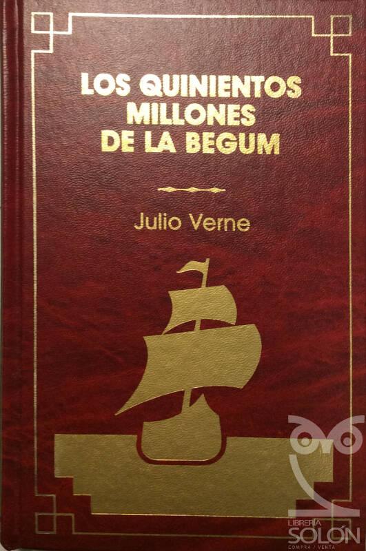 Los quinientos millones de la Begum - Julio Verne