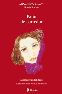 Patio de corredor. (Incluye taller de lectura). Edad: 12+. - Amo, Montserrat del y Araceli Sanz (Ilustr.)