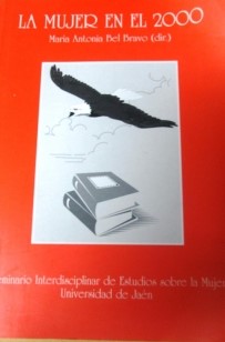 Mujer en el 2000, La. Seminario Interdisciplinar de Estudios sobre laMujer de la Universidad de Jaén. - Bel Bravo, María Antonia (dir.)