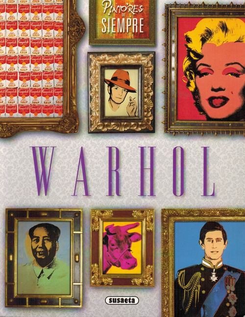 Warhol. Colección Pintores de Siempre. - Warhol, Andy [1928-1987]; Laura García Sánchez (textos)