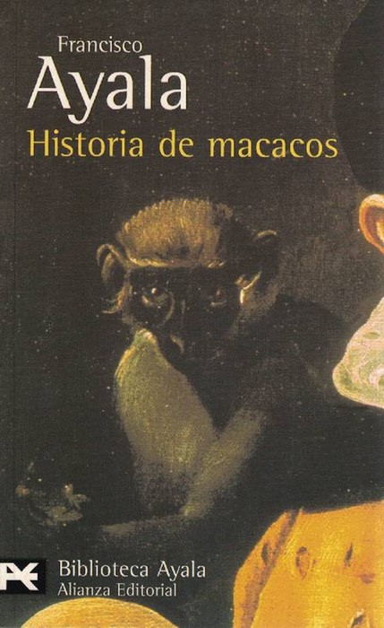 Historia de macacos. - Ayala, Francisco [Granada, 1906-2009]