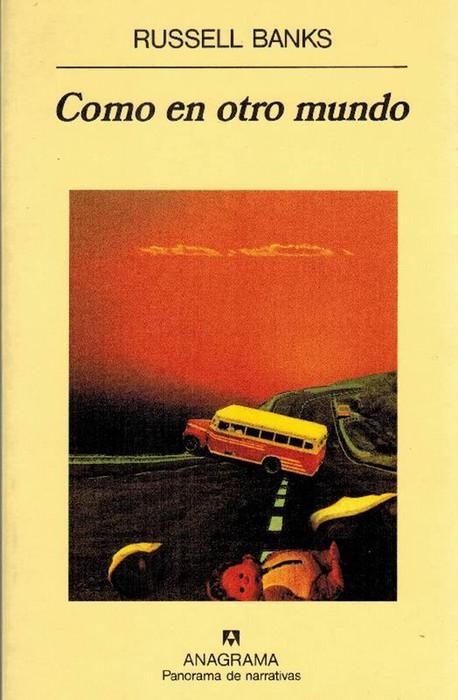 Como en otro mundo. Traducido al español por Benito Gómez Ibáñez. Título original: The sweet hereafter. - Banks, Russell und [New Hampshire, 1940]