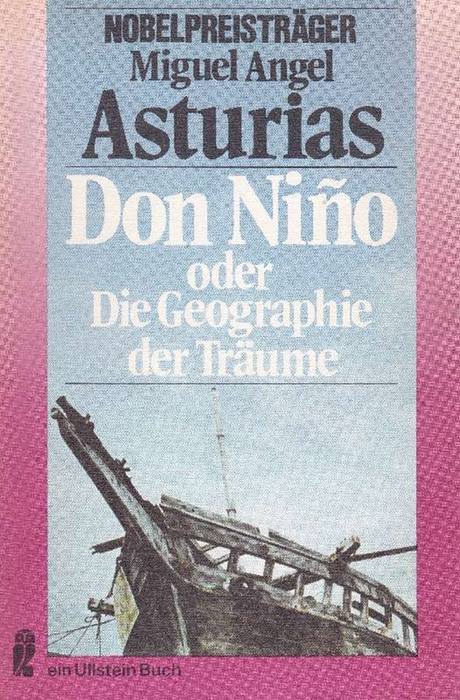 Don Niño oder Die Geographie der Träume. Aus dem guatemaltekischen Spanisch von Anselm Maler. Originaltitel: El Alhajadito. - Asturias, Miguel Ángel, [Guatemala, 1899 - Madrid, 1974]