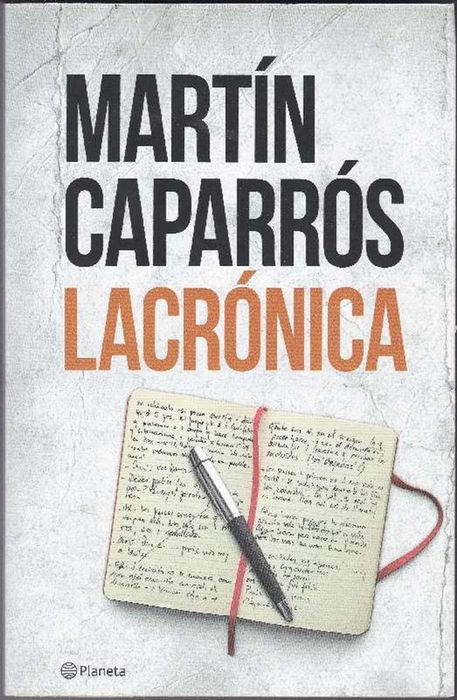 Lacrónica. - Caparrós, Martín [Buenos Aires, 1957]