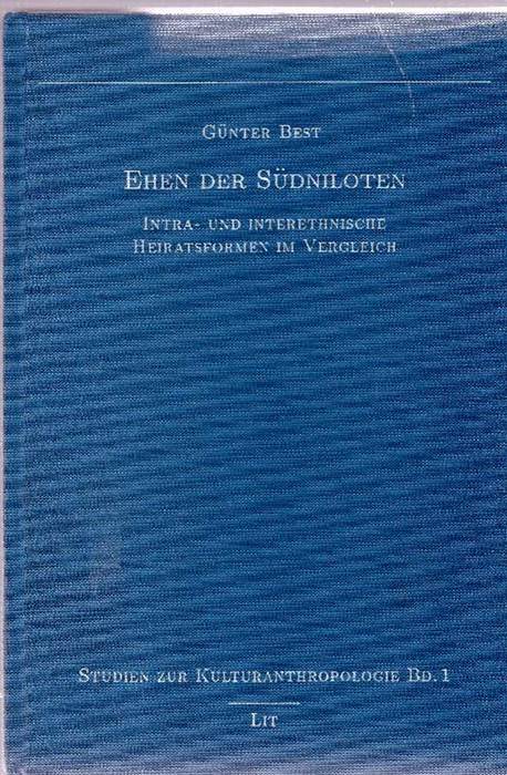 Ehen der Südniloten Intra- und interethnische Heiratsformen im Vergleich. - Best, Günter