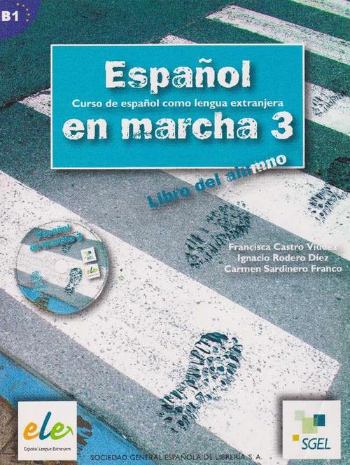 Español en marcha 3. Curso de español como lengua extranjera. Libro del Alumno B1. Incluye CD. - VV.AA.