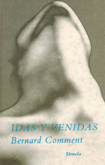 Idas y Venidas (Título original: Allées et venues. Traducción de Carlos Manzano). - Comment, Bernard