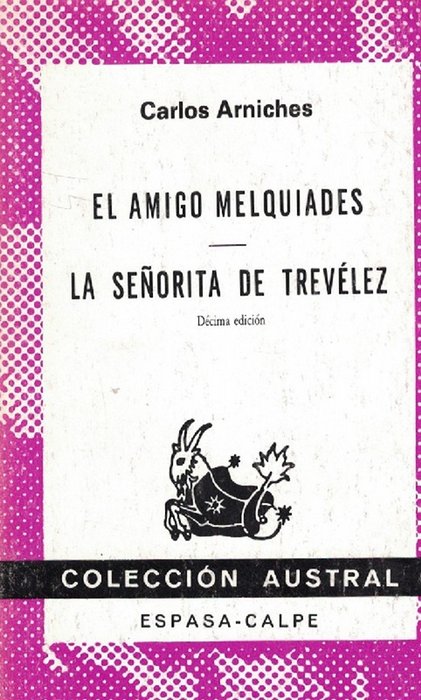 El Amigo Melquiades, La señorita de Trevélez. - Arniches, Carlos[Alicante, 1866, Madrid, 1943]