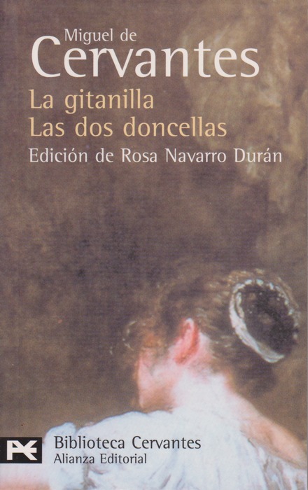 Gitanilla, La. Las dos doncellas. Ed. de Rosa Navarro Durán. - Cervantes, Miguel de