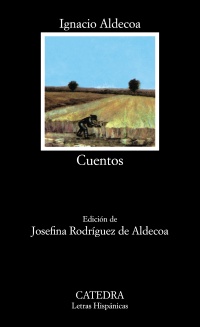 Cuentos. Ed. Josefina Rodríguez de Aldecoa. - Aldecoa, Ignacio [Vitoria, 1925 - Madrid, 1969]