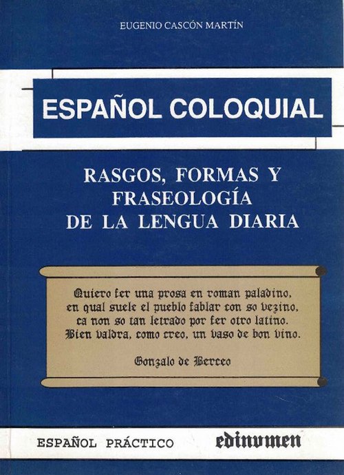 Español coloquial. Rasgos, formas y fraseología de la lengua diaria. - Cascón Martín, Eugenio
