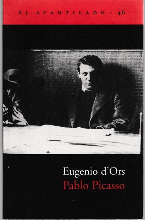 Pablo Picasso. - Ors, Eugenio d' [1881-1954]