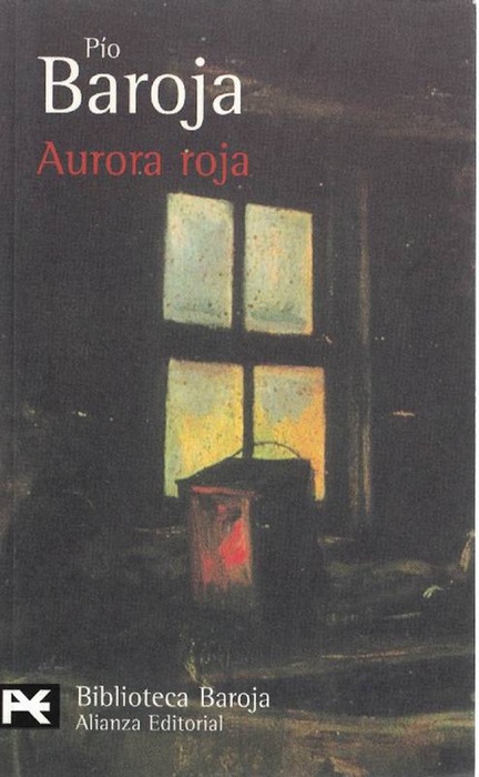 Aurora roja. La lucha por la vida (III). - Baroja, Pío [San Sebastián, 1872-Madrid, 1956]