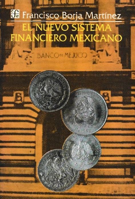 Nuevo sistema financiero mexicano, El. - Borja Martínez, Francisco