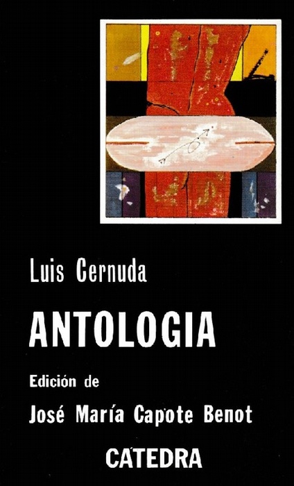 Antología. Ed. José María Capote Benot. - Cernuda, Luis und [Sevilla, 1902 - México, 1963]