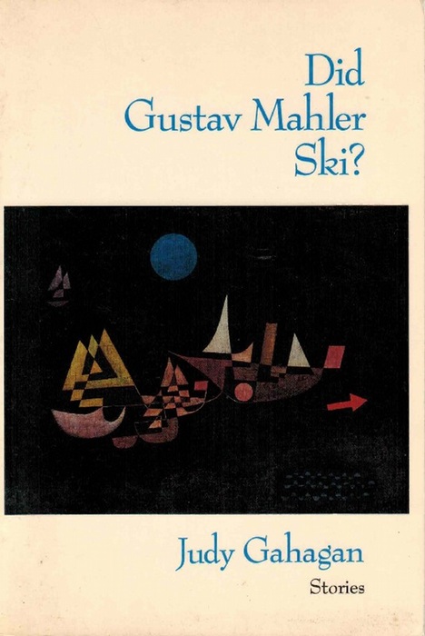 Did Gustav Mahler Ski? Stories. - Gahagan, Judy