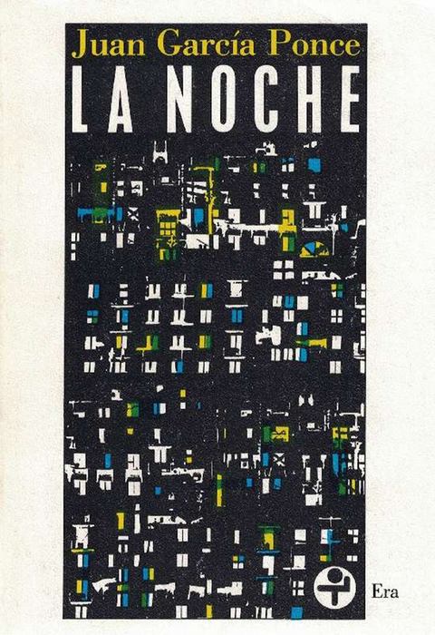 Noche, La. - García Ponce, Juan [México, 1932-2003]