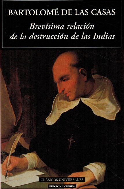 Brevísima relación de la destrucción de las Indias. - Casas, Bartolomé de las [1474-1566]