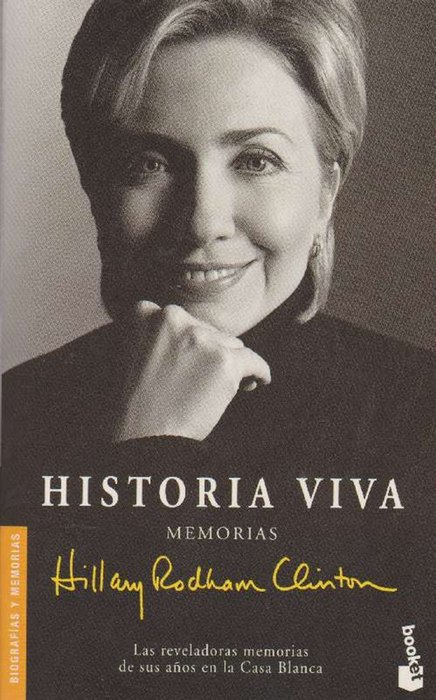 Historia viva. Memorias. Traducción de Claudia Casanova. - Clinton, Hillary