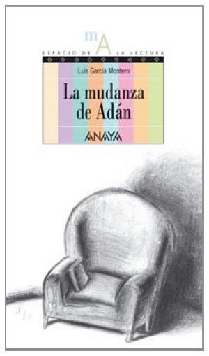 Mudanza de Adán, La. - García Montero, Luis [Granada, 1958]