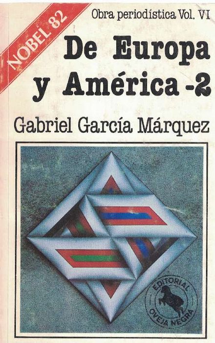 De Europa y América-2. Obra periodística Vol. VI. - García Márquez, Gabriel [Colombia, 1927-México D.F. 2014