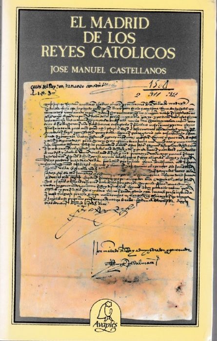 Madrid de los Reyes Católicos, El. - Castellanos, José Manuel
