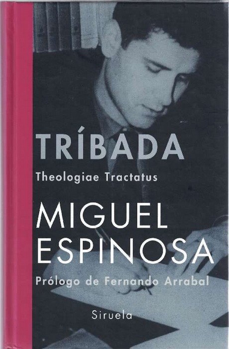 Tríbada. Theologiae Tractatus. Prólogo de Fernando Arrabal - Espinosa, Miguel [Murcia, 1926-1982]