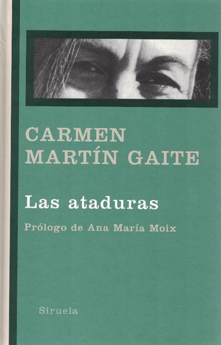 Ataduras, Las. Prólogo: Ana María Moix. - Martín Gaite, Carmen