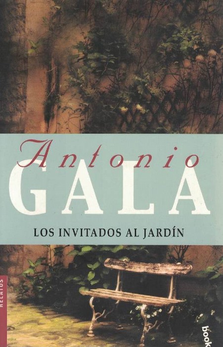 Invitados al jardín, Los. - Gala, Antonio [Córdoba, 1936]