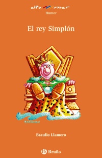 El rey Simplón. Incluye taller de lectura. Edad: 8+. - Llamero, Braulio y und Rafael Estrada (Il.)