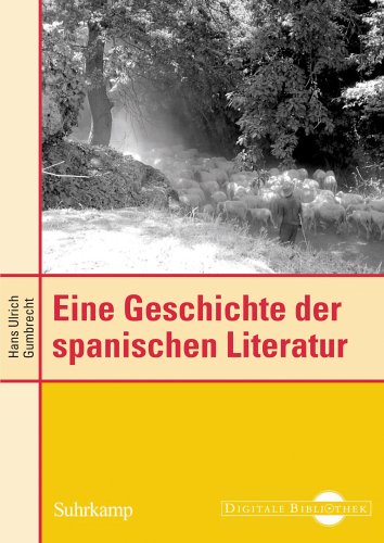 Geschichte der spanischen Literatur, Eine. - Gumbrecht, Hans Ulrich