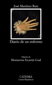 Diario de un enfermo. Edición de Montserrat Escartín Gual. - Martínez Ruiz, José (Azorín)