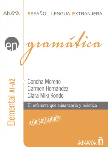 En gramática. Nivel Elemental A1-A2. El referente que aúna teoría y práctica. (Con soluciones). - Moreno, Concha; Carmen Hernández und Clara Miki Kondo