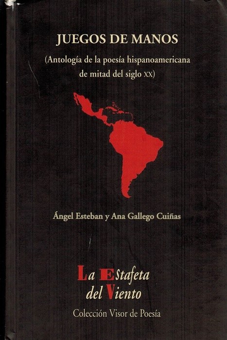 Juegos de manos. (Antología de la poesía hispanoamericana de mitad de siglo XX). - Esteban, Ángel und y Ana Gallego Cuiñas (comp.)