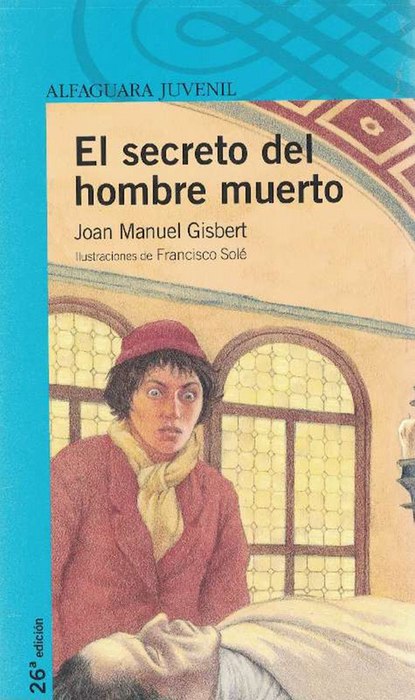 Secreto del hombre muerto, El. Ilustraciones de Francisco Solé. - Gisbert, Joan Manuel y Francisco Solé (Il.)