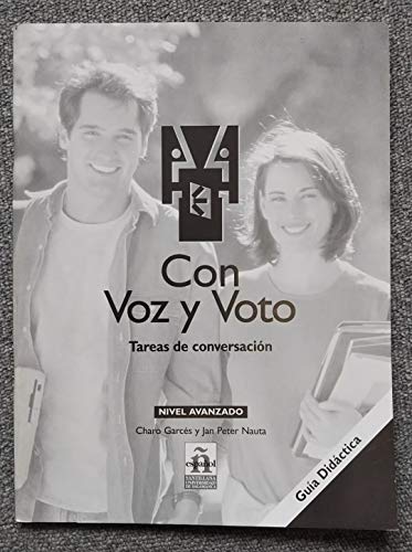 Con voz y voto. Tareas de conversación. Nivel Avanzado. - Garcés, Charo / und Jan Peter Nauta