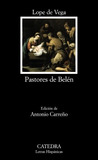 Pastores de Belén. Prosas y versos divinos. Ed. Antonio Carreño. - Lope de Vega, Félix