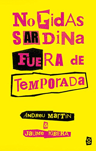 No pidas sardina fuera de temporada. - Martín, Andreu y Jaume Ribera