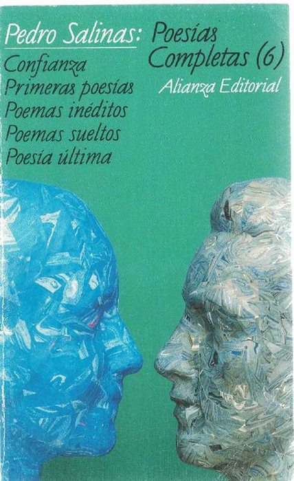 Poesías completas (6). Confianza. Primeras poesías. Poemas inéditos. Pemas sueltos. Poesía última. (Prólogo de Soledad Salinas de Marichal). - Salinas, Pedro (1891-1951)