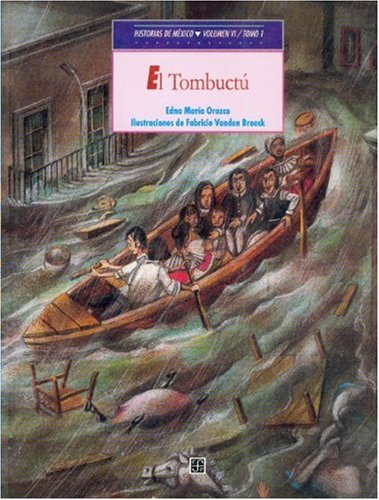 Tombuctú, El. / El preso número cuatro. Historias de México. Volumen VI/Tomo 1 y 2 (en un mismo libro). - Orozco, Edna María; Agustín Ramos und Fabricio Vanden Broeck (Ilust.)