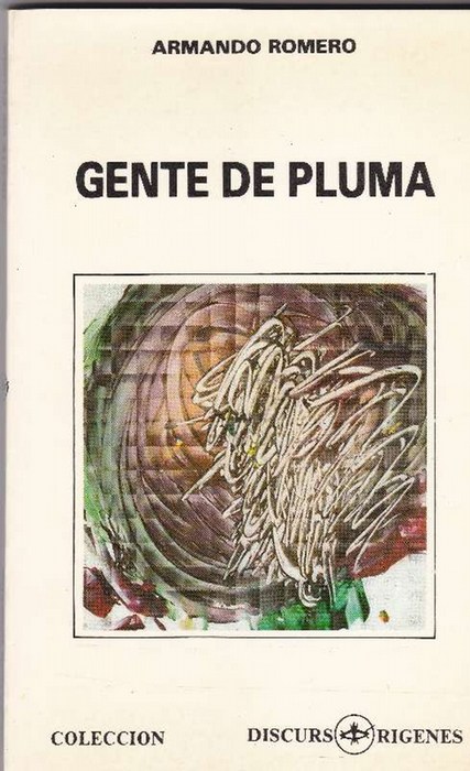 Gente de pluma. - Romero, Armando [Colombia, 1944]