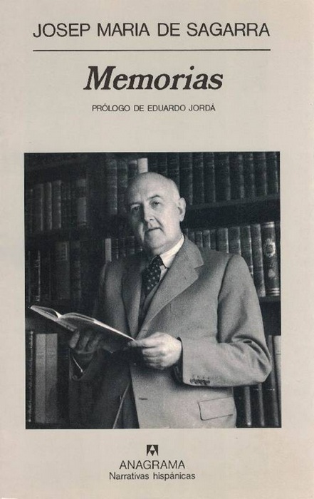 Memorias. Prólogo de Eduardo Jordá. - Sagarra, Josep Maria de [Barcelona 1894-1961]