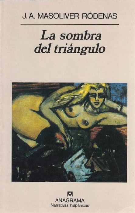 Sombra del triángulo, La. - Masoliver Ródenas, Juan Antonio [Barcelona, 1939]