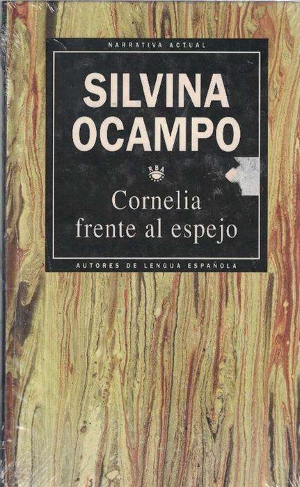 Cornelia frente al espejo. - Ocampo, Silvina [Buenos Aires, 1903-1993]