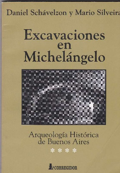 Excavaciones En Michelangelo Arqueologia Historica De Buenos Aires Iv Von Schavelzon Daniel Silveira Mario Wie Neu Broschiert 1998 La Libreria Iberoamerikan Buchhandlung