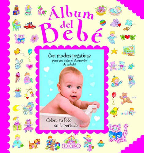 Álbum del bebé. Con muchas pegatinas para que sigas el desarrollo de tu bebé.  de Grez, Marcela y Carmen Sáez (Ilustr .): New Softcover (2014)